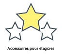 Accessoires pour étagčres