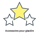 Accessoires pour glacičre