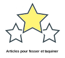 Articles pour fesser et taquiner