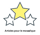 Articles pour le mosaďque