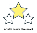 Articles pour le Skateboard