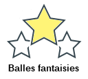 Balles fantaisies