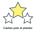 Caches pots et plantes