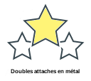Doubles attaches en métal