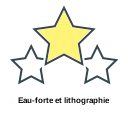 Eau-forte et lithographie