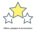 Filtres, pompes et accessoires