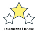 Fourchettes ŕ fondue