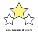 Gels, mousses et lotions