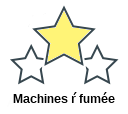 Machines ŕ fumée