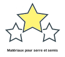 Matériaux pour serre et semis