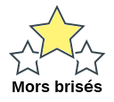 Mors brisés