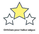 Orthčses pour hallux valgus