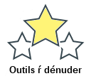 Outils ŕ dénuder