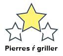 Pierres ŕ griller