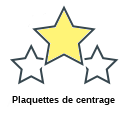 Plaquettes de centrage