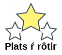 Plats ŕ rôtir