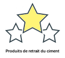 Produits de retrait du ciment