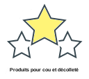 Produits pour cou et décolleté