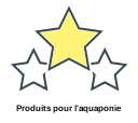 Produits pour l'aquaponie