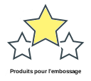 Produits pour l'embossage