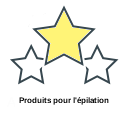 Produits pour l'épilation