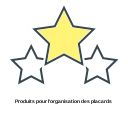 Produits pour l'organisation des placards