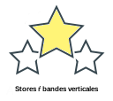 Stores ŕ bandes verticales