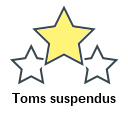 Toms suspendus