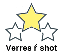 Verres ŕ shot